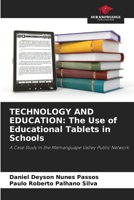 Technology and Education: The Use of Educational Tablets in Schools 6208169208 Book Cover