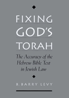 Fixing God's Torah: The Accuracy of the Hebrew Bible Text in Jewish Law 019514113X Book Cover