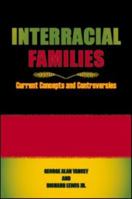 Interracial Families: Current Concepts and Controversies 0415990343 Book Cover