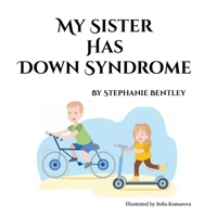 My Sister has Down Syndrome: One family's story about life with a child with Down syndrome B09HG2GHW8 Book Cover