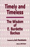 Timely and Timeless: The Wisdom of E. Burdette Backus 0931779103 Book Cover