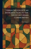 Urban Sociology an Introduction to the Study of Urban Communities 1025745582 Book Cover