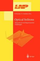 Optical Solitons: Theoretical and Experimental Challenges (Lecture Notes in Physics) 3540001557 Book Cover