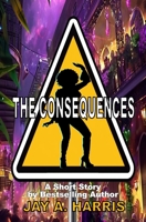 The Consequences B0DNZJMM7Q Book Cover