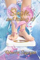 Single, and Losing It! 1090402767 Book Cover