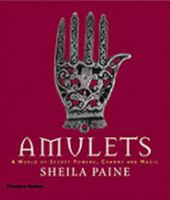 Amulets: Sacred Charms of Power and Protection 0500285101 Book Cover