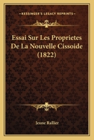 Essai Sur Les Proprietes De La Nouvelle Cissoide (1822) 1166751457 Book Cover