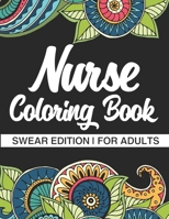 Nurse Coloring Book: Swear Coloring Book For Nursing 1671729544 Book Cover