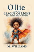 Ollie and the League of Light B0FP96VHX5 Book Cover