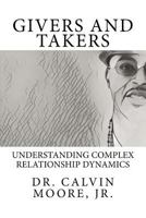 Givers and Takers: Understanding Complex Relationship Dynamics 1496039769 Book Cover