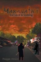 Maranatha: Our Lord Is Coming 1641913495 Book Cover