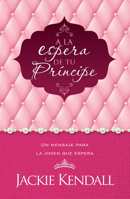 a la Espera de Tu Principe = Waiting for Your Prince 0789922428 Book Cover