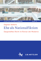 Ehe Als Nationalfiktion : Dargestelltes Recht Im Roman der Moderne 3476056570 Book Cover