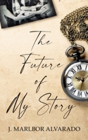 The Future of My Story 0578875772 Book Cover