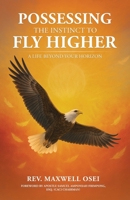 Possessing The Instinct To Fly Higher 1969844175 Book Cover