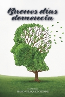 Buenos días demencia (Spanish Edition) B0GP6WMCNF Book Cover