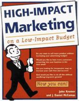 High-Impact Marketing on a Low-Impact Budget: 101 Strategies to Turbo-Charge Your Business Today! 0761509623 Book Cover