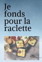 Je fonds pour la raclette: Carnet de notes humoristique| 150 pages lignées - Format 15,24 x 22,86 cm | Cadeau drôle et original à offrir (French Edition) B084QLD5Q3 Book Cover