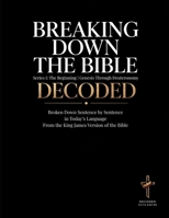 Breaking Down the Bible: Series I: The Beginning | Genesis Through Deuteronomy Decoded: Sentence by Sentence in Today's Language (Breaking Down the ... of the Bible Books into Modern English) B0GPY6PB4M Book Cover