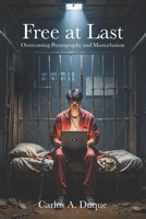 Free at Last: Overcoming Pornography and Masturbation B0FN7LBW7P Book Cover