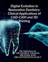 Digital Evolution in Restorative Dentistry: Clinical Applications of CAD-CAM and 3D Printing B0G2MPQ7SZ Book Cover