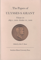 The Papers of Ulysses S. Grant, Volume 19: July 1, 1868 - October 31, 1869 0809319640 Book Cover
