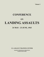 Conference on Landing Assaults, 24 May - 23 June 1943, Volume 2 1782660410 Book Cover