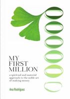 My First Million: A Spiritual and Material Approach to the Noble Art of Making Money 1446762424 Book Cover