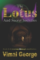 The Lotus and Secret Societies: A journey through meditation B09BYBFJTC Book Cover