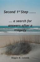Second 1st Step: A Search for Answers After a Tragedy 193698976X Book Cover