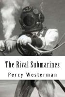 The Rival Submarines 1530836085 Book Cover