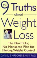 The 9 Truths about Weight Loss: The No-Tricks, No-Nonsense Plan for Lifelong Weight Control 0805063943 Book Cover