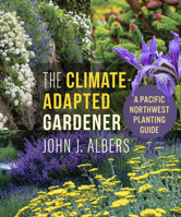 The Climate Adapted Gardener: A Pacific Northwest Guide 177406037X Book Cover