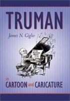 Truman in Cartoon and Caricature 0813818060 Book Cover