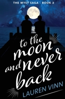 to the moon and never back 1922670308 Book Cover