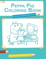 Peppa Pig Coloring Book: Amazing Coloring Book For Kids of All Ages 1675153396 Book Cover