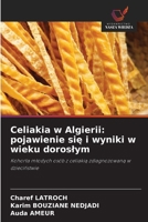 Celiakia w Algierii: pojawienie sie i wyniki w wieku doroslym (Polish Edition) 6209816312 Book Cover
