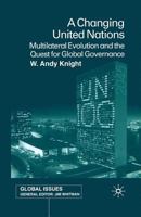A Changing United Nations: Multilateral Evolution and the Quest for Global Governance 1349421197 Book Cover