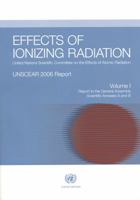 Effects of Ionizing Radiation: United Nations Scientific Committee on the Effects of Atomic Radiation: Unscear 2006 Report, Report to the General Assembly, with Scientific Annexes a and B 9211422639 Book Cover