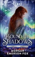 Bound by Shadows: Book 2 of the Reclaimed Legacy Chronicles 1965280013 Book Cover