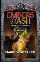 Embers & Ash: Legacy of Queens 1959994220 Book Cover