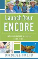 Launch Your Encore: Finding Adventure and Purpose Later in Life 080101686X Book Cover