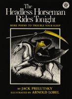The Headless Horseman Rides Tonight: More Poems to Trouble Your Sleep 0688117058 Book Cover