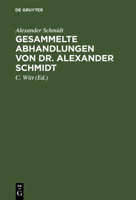 Gesammelte Abhandlungen Von Dr. Alexander Schmidt 3111111857 Book Cover