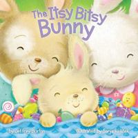The Itsy Bitsy Bunny 1481456210 Book Cover