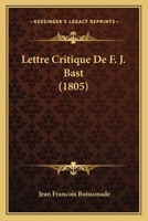 Lettre Critique De F. J. Bast (1805) 1160744033 Book Cover