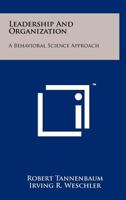 Leadership and Organization: A Behavioral Science Approach 1258246554 Book Cover