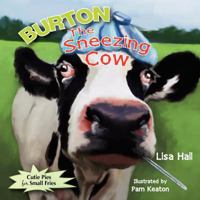 Burton the Sneezing Cow 1939289068 Book Cover