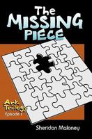 The Missing Piece: Ark Trilogy Episode 1 1439256748 Book Cover
