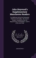 John Heywood's Supplementary Manchester Readers: An Additional Series for Elementary Schools of All Grades. the Historic Reader: Compiled to Suit the Requirements of Standards V. and VI. of the New Co 1356072097 Book Cover